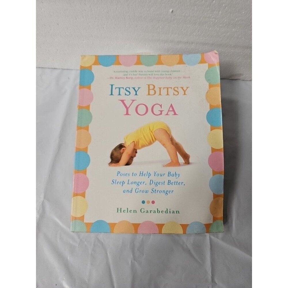 Itsy Bitsy Yoga: Poses to Help Your Baby Sleep Longer, Digest Better, and Gro…